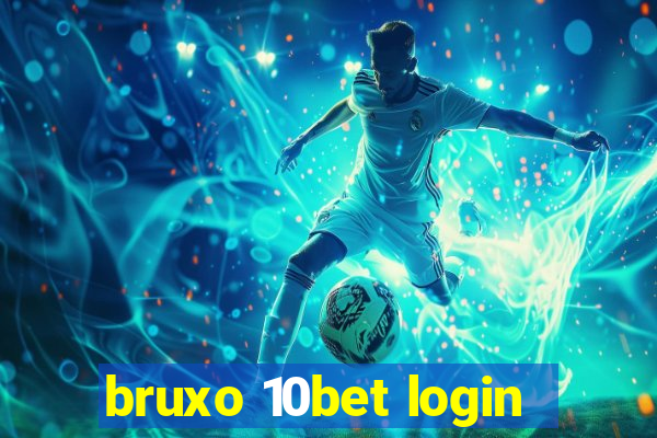 bruxo 10bet login